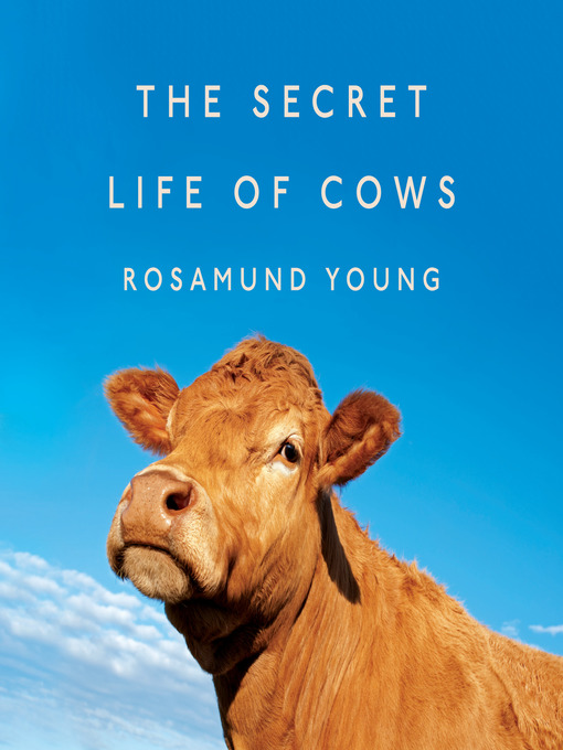 Title details for The Secret Life of Cows by Rosamund Young - Available